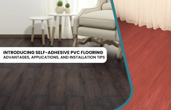 Introducing Self-Adhesive PVC Flooring: Advantages, Applications, and Installation Tips